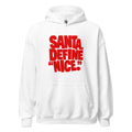 A white pullover hoodie with a bold red graphic text print reading 'SANTA, DEFINE "NICE."' on the chest, displayed against a solid white background.
